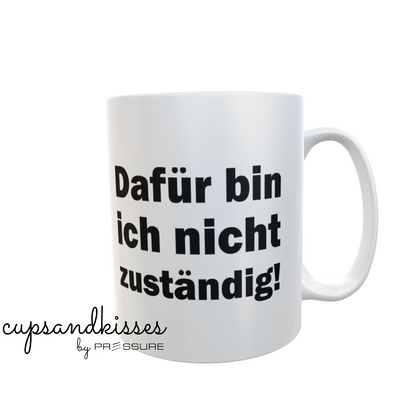 Fireandkisses Fun-Tasse "Nicht zuständig!" - Fireandkisses